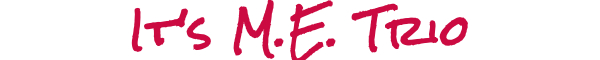 It�s M.E. Trio
