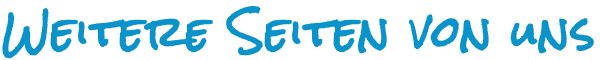 WEITERE SEITEN VON UNS