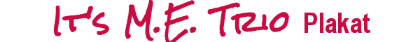 It�s M.E. Trio Plakat
